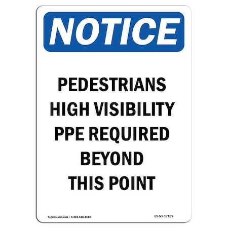 Signmission OSHA Notice Sign, Pedestrians High Visibility PPE, 24in X 18in Decal, 18" W, 24" L, Portrait OS-NS-D-1824-V-17162